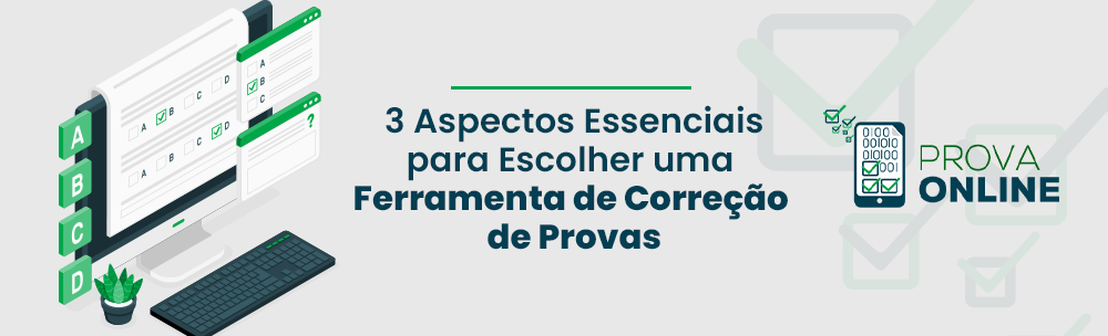 3 aspectos essenciais para escolher uma ferramenta de correção de provas